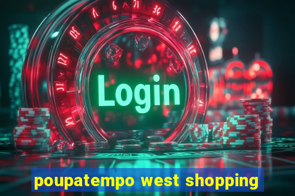 poupatempo west shopping